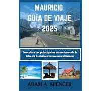 MAURICIO GUÍA DE VIAJE 2025: Descubra atracciones, gemas ocultas y cultura con consejos prácticos para viajeros.