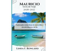 Mauricio Guía de viaje 2026-2027: Explorando costas llenas de maravillas y descubrimientos sin fin