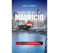 MAURICIO GUÍA DE VIAJE 2026: Descubre gemas ocultas, monumentos históricos, consejos de viaje y experiencias vacacionales inolvidables