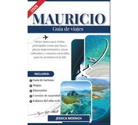 MAURICIO GUÍA DE VIAJE 2026: Mejor época para visitar, principales cosas que hacer, playas impresionantes, joyas culturales y consejos esenciales para tu aventura en la isla