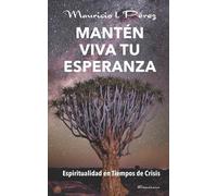 Mauricio I Pérez Mantén Viva tu Esperanza (Tascabile)