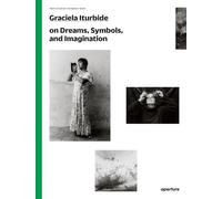 Mauricio Maille Graciela Iturbide: The Photography Workshop Series (Tascabile)