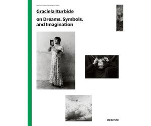 Mauricio Maille Graciela Iturbide: The Photography Workshop Series (Tascabile)