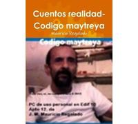Mauricio Regalado Cuentos realidad- Codigo maytreya (Tascabile)