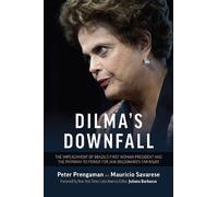 Mauricio Savarese Peter Prengaman Dilma's Demise (Tascabile)