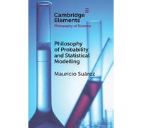 Mauricio Suárez Philosophy of Probability and Statistical Modelling (Tascabile)