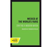 Mauricio Tenorio-Trillo Mexico at the World's Fairs (Tascabile)