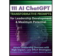 Mauricio Vasque 111 AI ChatGPT Transformative Prompts for Leadership (Tascabile)