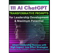 Mauricio Vasque 111 AI ChatGPT Transformative Prompts for Leadership (Tascabile)