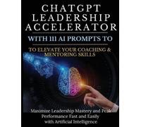 Mauricio Vasque ChatGPT Leadership Accelerator with 111 AI Prompts t (Tascabile)