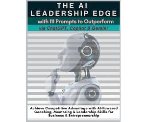 Mauricio Vasque The AI Leadership Edge via ChatGPT, Copilot & Gemini (Tascabile)