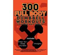 Mauricio Vasquez Be 300 Full Body Dumbbell Workouts Book fo (Copertina rigida)