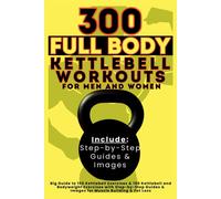 Mauricio Vasquez Be Bul 300 Full Body Kettlebell Workouts Book for M (Tascabile)