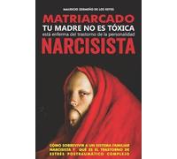 Mauricio Zermeño de Los Reyes Matriarcado Narcisista (Tascabile) A