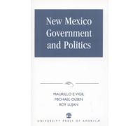 Maurilio E. Vigil Michael Olsen Roy L New Mexico Government and Poli (Tascabile)