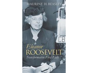 Maurine Beasley Eleanor Roosevelt (Copertina rigida) Modern First Ladies
