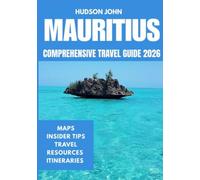 MAURITIUS COMPREHENSIVE TRAVEL GUIDE 2026