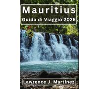 Mauritius Guida di viaggio 2025: Un viaggio completo attraverso le splendide spiagge e la vibrante cultura dell'isola