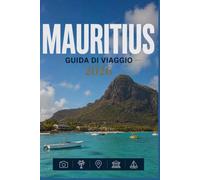 MAURITIUS GUIDA DI VIAGGIO 2026: Progettato per una scoperta senza sforzo