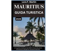 MAURITIUS GUIDA TURISTICA 2026: La tua guida completa per gli addetti ai lavori alla cultura, all'avventura e alle gemme nascoste di Mauritius