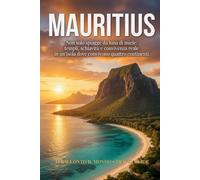 Mauritius: Non solo spiagge da luna di miele: templi, schiavitù e convivenza reale in un'isola dove convivono quattro continenti