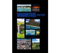 MAURITIUS REISEFÜHRER 2026-2027.: Der unverzichtbare, praktische Reiseführer für Mauritius