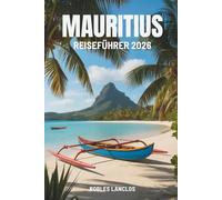 MAURITIUS REISEFÜHRER 2026: Entdecken Sie die Wunder der Perle des Indischen Ozeans