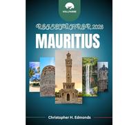 MAURITIUS REISEFÜHRER 2026 (VOLLFARBE): Entdecken Sie türkisfarbene Lagunen, üppige Landschaften und die kulturelle Vielfalt des Indischen Ozeans