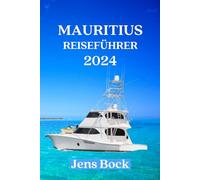 Mauritius Reiseführer: Der beste ultimative Reiseführer mit Insidertipps und QR-Codes für einfachen Zugriff auf alle Orte im Vollfarbdruck (2024)