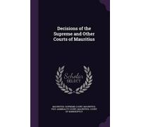 Mauritius Supreme Court Mauritius Decisions of the Supreme an (Copertina rigida)