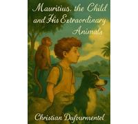 Mauritius, The Child and His Extraordinary Animals