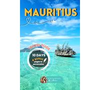 MAURITIUS - TRAVEL GUIDE: 10 days itinerary