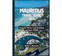 MAURITIUS Travel Guide 2025: Turquoise Waters, Lush Mountains, and Exotic Wildlife