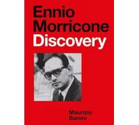 Maurizio Baroni Ennio Morricone: Discovery (Copertina rigida)