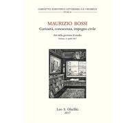 Maurizio Bossi. Curiosità, conoscenza, impegno civile. Atti della
