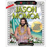 Maurizio Campidelli Crush and Color: Jason Momoa (Tascabile)