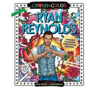 Maurizio Campidelli Crush and Color: Ryan Reynolds (Tascabile)