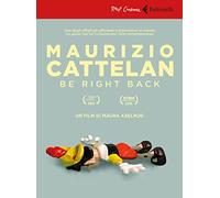 Maurizio Cattelan: be right back. DVD. Con libro