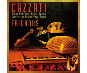 Maurizio Cazzat Cazzati: Amor Profano, Amor Sacro, Secular and Sacred Vocal (CD)
