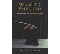 Maurizio Colonna Manuale di Battojutsu (Tascabile) Arti Samurai