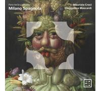 Maurizio Croci – Milano Spagnola: Para Tecla Y Vihuela – CD – Digipak (Arcana)