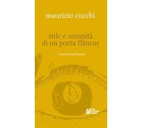 Maurizio Cucchi. Stile e umanità di un poeta flâneur