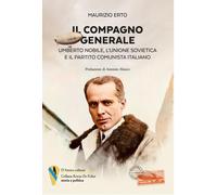 Maurizio Erto, Il compagno generale. Umberto Nobile, l'Unione Sovietica e il PCI