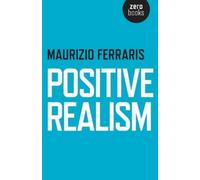 Maurizio Ferraris Positive Realism (Tascabile)