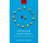 Maurizio Ferrera Politics and Social Visions (Tascabile)