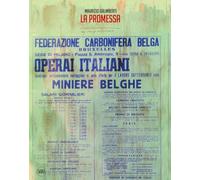 MAURIZIO GALIMBERTI. LA PROMESSA. MARCINELLE: 8 AGOSTO 1956 - ROMAGNOLI