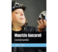 Maurizio Ganzaroli: Conversando