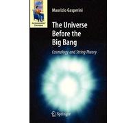 Maurizio Gasperini The Universe Before the Big Bang (Copertina rigida)