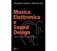 Musica elettronica e sound design. Teoria e pratica con MaxMSP (Vol. 2)
