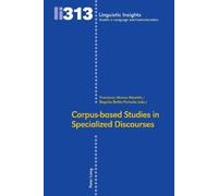 Maurizio Gotti Corpus-based Studies in Specialized Discourses (Copertina rigida)